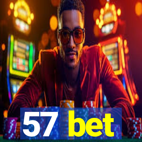 57 bet